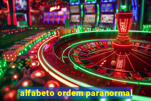 alfabeto ordem paranormal